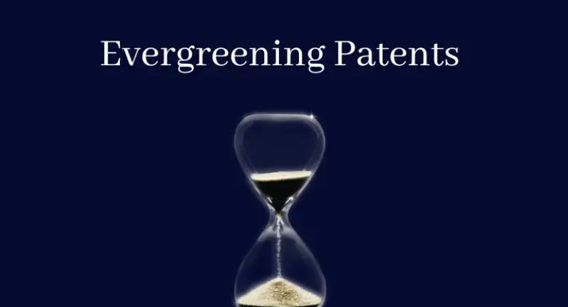 Patent Injustice: The Challenge of Evergreening in Biopharmaceuticals (GS Paper 2, Science)