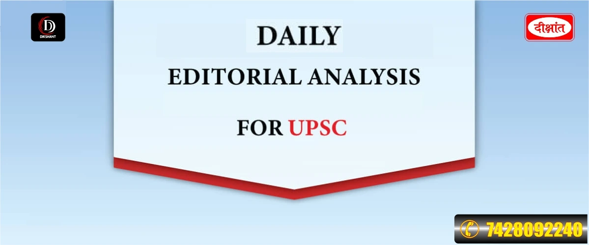 Daily Editorial Analysis for Civil Services Exam Preparation